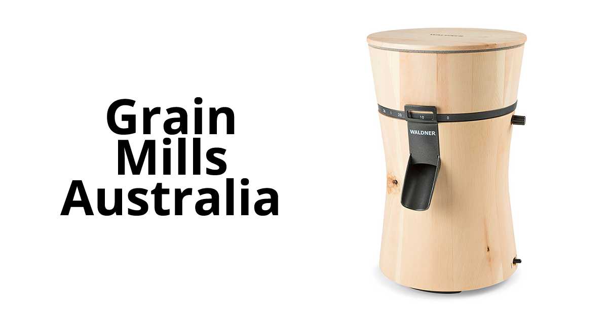 Grain Mills Australia Buy Home Flour Mills & Grain Grinders